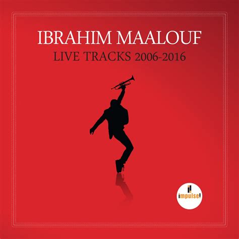 Ibrahim Maalouf, Live Tracks - 2006/2016 in High-Resolution Audio