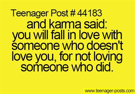 Teenager Post 44183 ~ And Karma Said You Will Fall In Love With