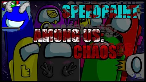 Speedpaint Among Us Chaos Youtube