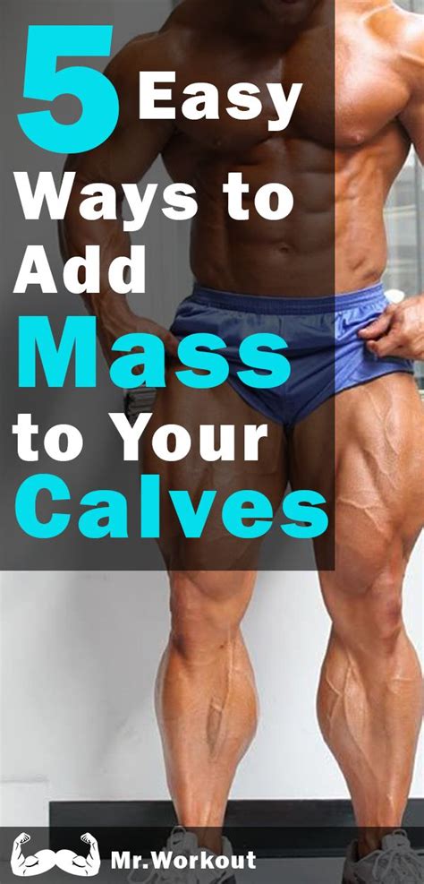 5 Easy Ways To Add Mass To Your Calves Calf Muscle Workout Big Calves Calf Exercises