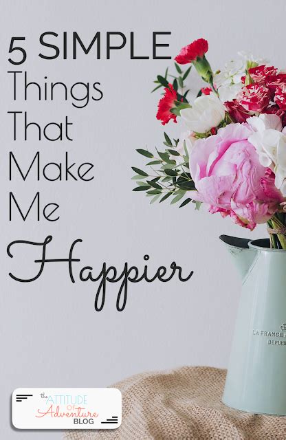 5 Simple Things That Make Me Happier Make Me Happy Are You Happy Happy
