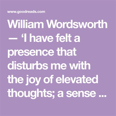 William Wordsworth — ‘i Have Felt A Presence That Disturbs Me With The