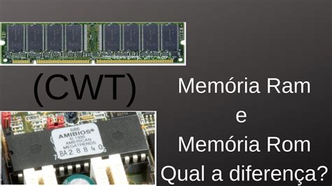 Diferença Memoria Ram E Rom