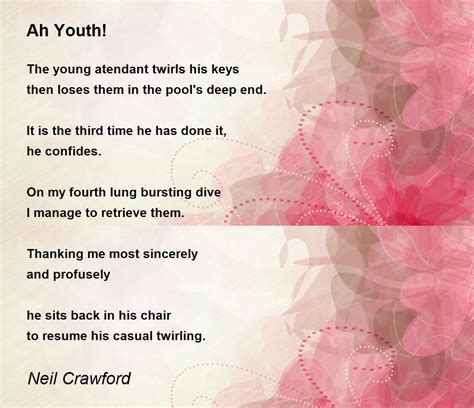 Ah Youth Ah Youth Poem By Neil Crawford
