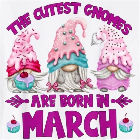 The Cutest Gnomes Are Born In March T Shirt With Cupcakes