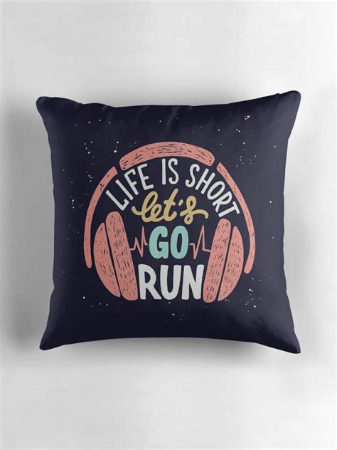 Life Is Short Lets Go Run Throw Pillows By Miaakimo Redbubble