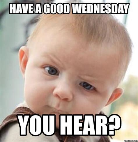 Wednesday Memes - Funny Happy Wednesday Images