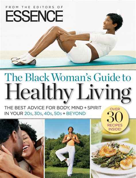 Essence The Black Womans Guide To Healthy Living The Best Advice For Body Mind Spirit In