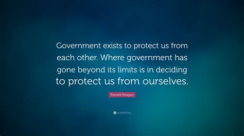 Ronald Reagan Quote Government Exists To Protect Us From Each Other