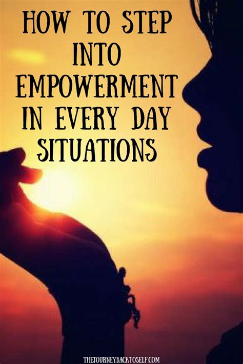 How To Step Into Empowerment In Every Day Situations Visit