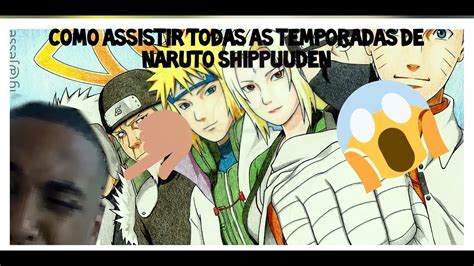 Como Assistir Naruto Shippuden Dublado Todos 500 Youtube