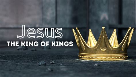 Jesus The King Of Kings Preachers Corner