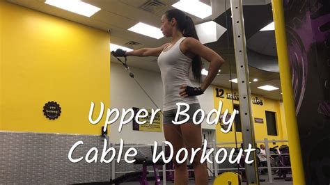 Upper Body Cable Workout Planet Fitness Workout Upper Body Workout Cable Machine Workout