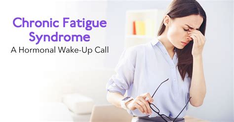 Chronic Fatigue Syndrome: A Hormonal Wake-Up Call