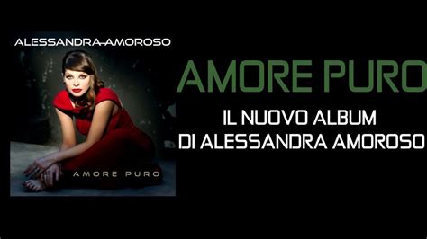 Alessandra Amoroso Amore Puro Album Amore Puro Singolo Di Alessandra