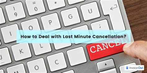 How To Deal With Last Minute Cancellations Invoiceowl