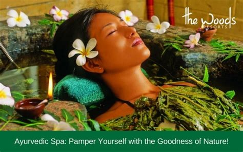 Ayurvedic Spa Pamper Yourself With The Goodness Of Nature