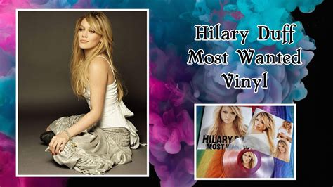 Hilary Duff Most Wanted Custom Vinyl Youtube