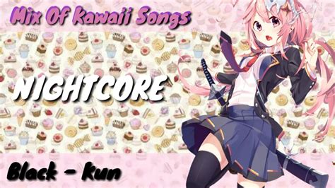 Nightcore Mix Of Kawaii Songs Youtube