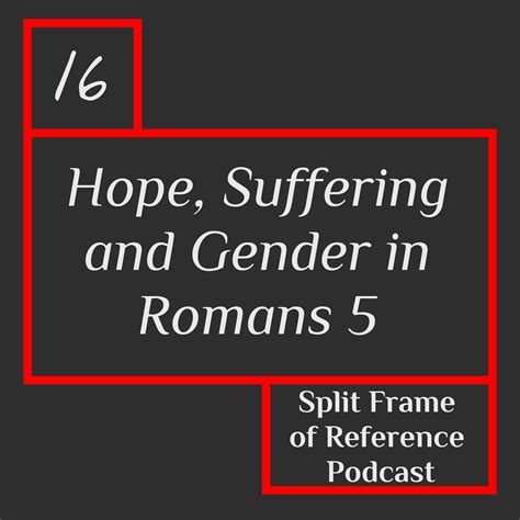 16 Hope Suffering And Gender In Romans 5 — Splitframe Of Reference