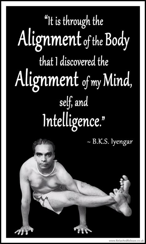 A Collection Of The Best Bks Iyengar Yoga Quotes Yoga Quotes Iyengar