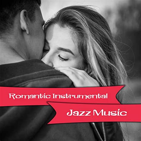 Romantic Instrumental Jazz Music Sensual Piano Bar Jazz Love Songs Sexy Moves Instrumental