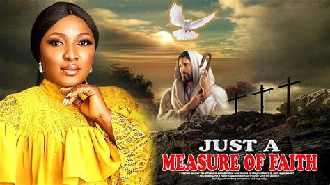 This is a (new movie) nigerian christian movies 2019 mount zion movies check out the latest nigerian movies below. JUST A MEASURE OF FAITH ( NEW CHRISTIAN MOVIE) - Christian ...
