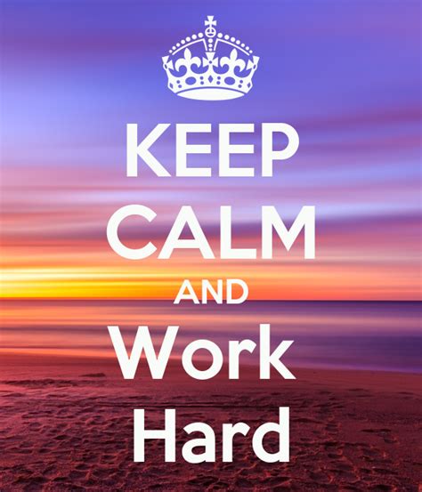Keep Calm And Work Hard Poster Nadia Keep Calm O Matic