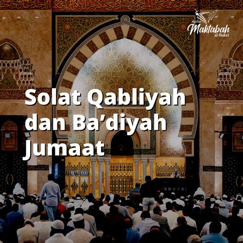 650 Solat Qabliyah Dan Badiyah Jumaat Maktabah Al Bakri