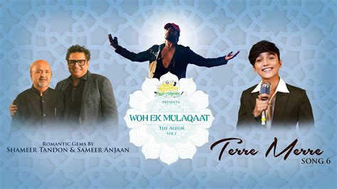 Terre Merre Studio Versionwoh Ek Mulaqaat The Albumshameer Tandon