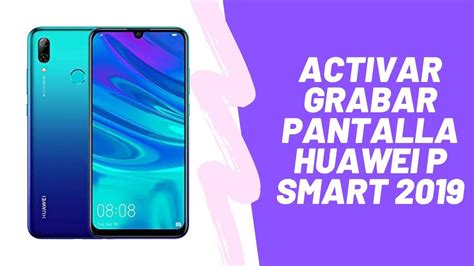 Como Activar La Grabación De Pantalla En Huawei P Smart 2020 Youtube
