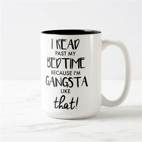i read past my bedtime because i m a gangsta two tone coffee mug zazzle mugs past my