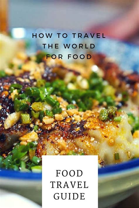 Check Out Our Food Travel Guides To Learn How You Too Can Travel The