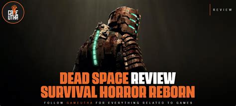 Dead Space Review Survival Horror Reborn