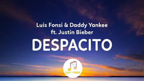 justin bieber luis fonsi despacito remix [lyrics] ft daddy yankee youtube