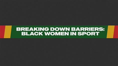Breaking Down Barriers Black Women In Sport Youtube