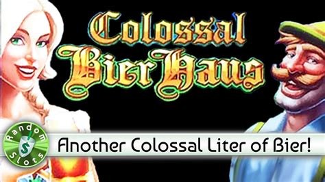 Colossal Bier Haus Slot Machine Encore Bonus Youtube