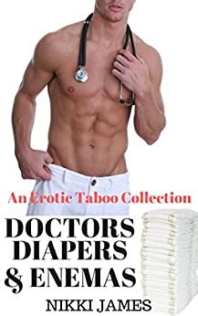 Doctors Diapers And Enemas An Erotic Taboo Collection Ebook James
