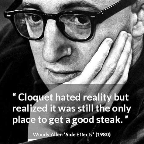 Woody Allen Cloquet Hated Reality But Realized It Was Still