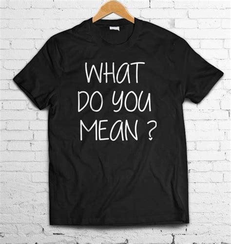 What Do You Mean Letters Print Women T Shirt Cotton Casual Funny Shirt