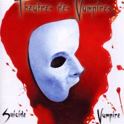 Suicide Vampire Theatres Des Vampires Amazonca Music