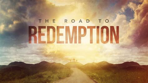 Redemption We All Need It Forward In Hope