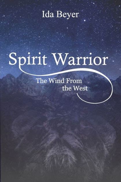 Spirit Warrior The Wind From The West By Ida Beyer Paperback Barnes