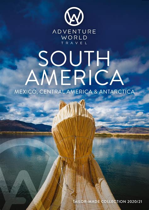 south america tailor made collection brochure 2020 21 au by adventure world travel issuu