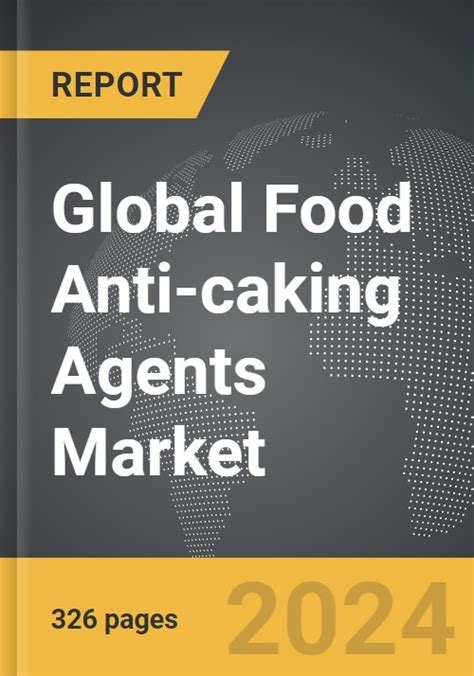 Food Anti Caking Agents Global Strategic Business Report