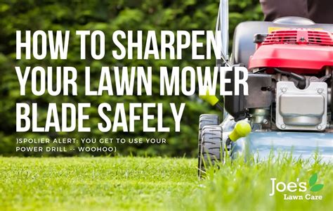 How To Sharpen Your Lawn Mower Blade Safely Joes Lawn Care