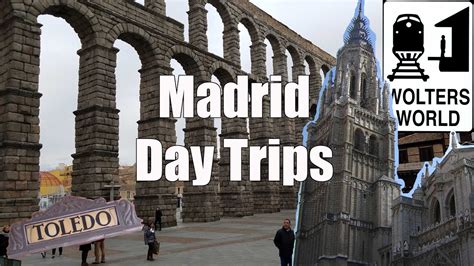 Madrid Day Trips Segovia Toledo Avila El Escorial Wolters World