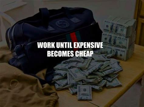 Work Until Expensive Becomes Cheap Hd Quotes Motivational Quotes