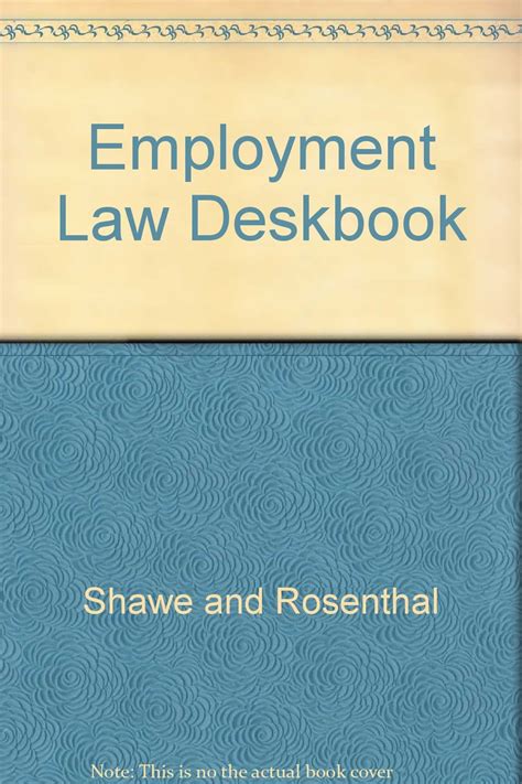 Employment Law Deskbook Shawe And Rosenthal 9780820511177 Books