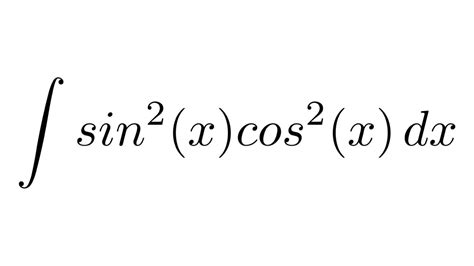 Integral of sin^2(x)cos^2(x) (trigonometric identities) - YouTube